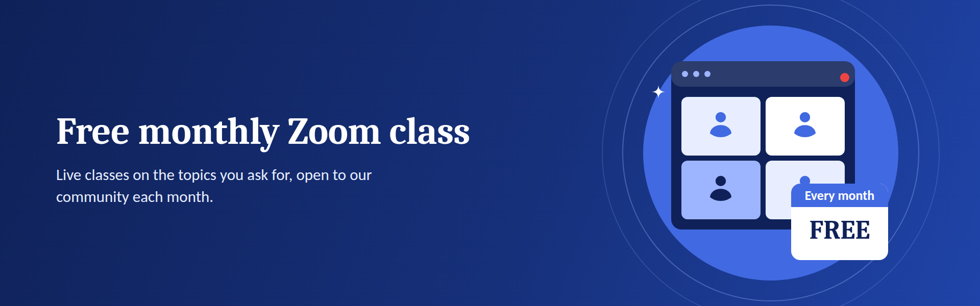 Free monthly Zoom class